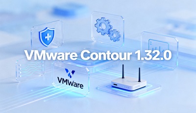 VMware Contour是什么 VMware Contour1.32.0下载 VMware Contour是什么 VMware Contour1.32.0下载