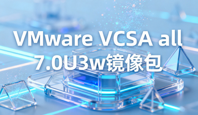 VMware VCSA all 7.0U3wصַ VMware VCSA a