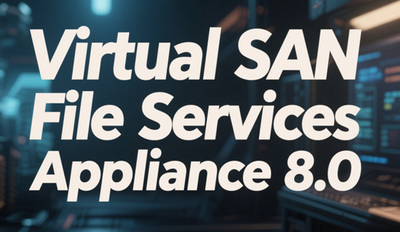 Virtual SAN File Services Appliance 8.0�������� Vi