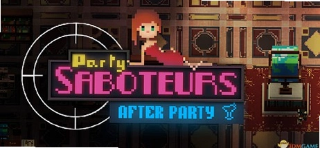 �ɶ��ƻ���:�ɶ�֮��(Party Saboteurs:After Party)