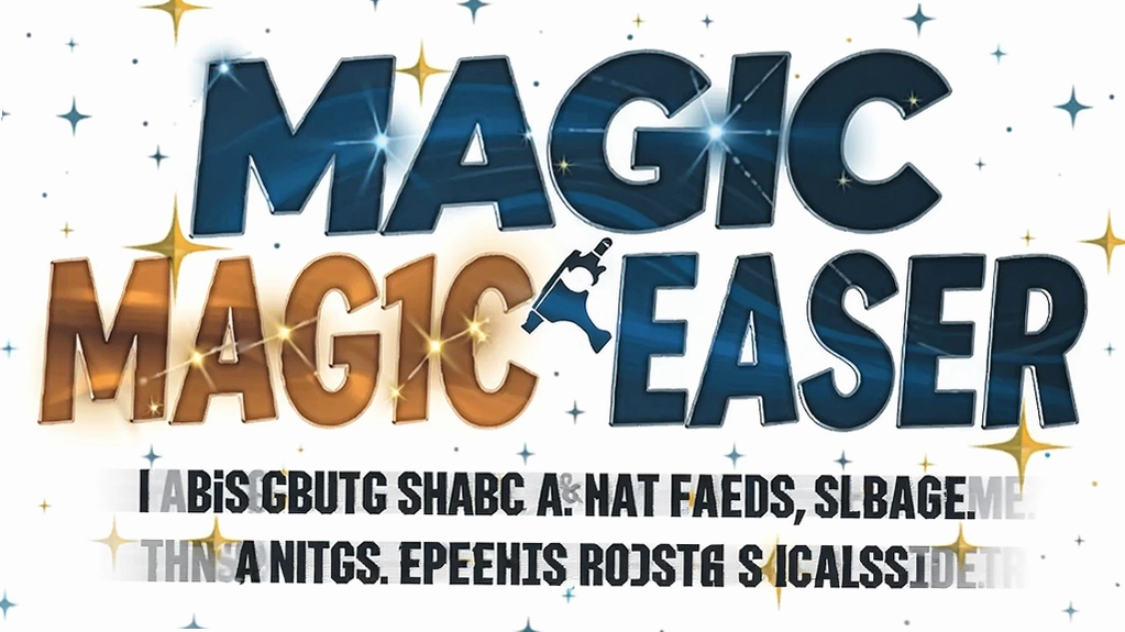 MAGIC EASER